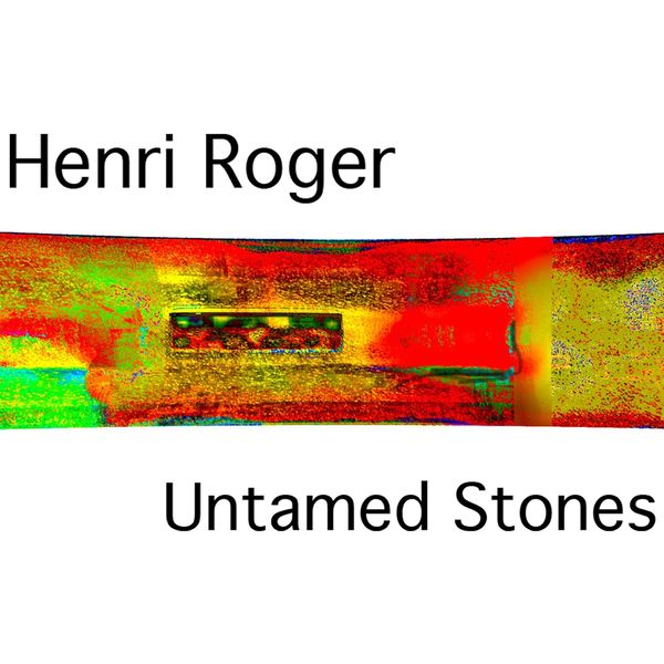 Henri Roger - Untamed Stones Henri Roger - Untamed Stones
