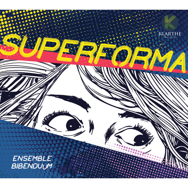 Ensemble BIBENDUuM feat. Thibault Renou, Jérémy Bruger, Pascal Vigier, Vincent Leguéné, Pascal Mabit, Martin Oger-Daguerre, Nicolas Leneveu, Yannick B - Superforma Ensemble BIBENDUuM feat. Thibault Renou, Jérémy Bruger, Pascal Vigier, Vincent Leguéné, Pascal Mabit, Martin Oger-Daguerre, Nicolas Leneveu, Yannick B - Superforma