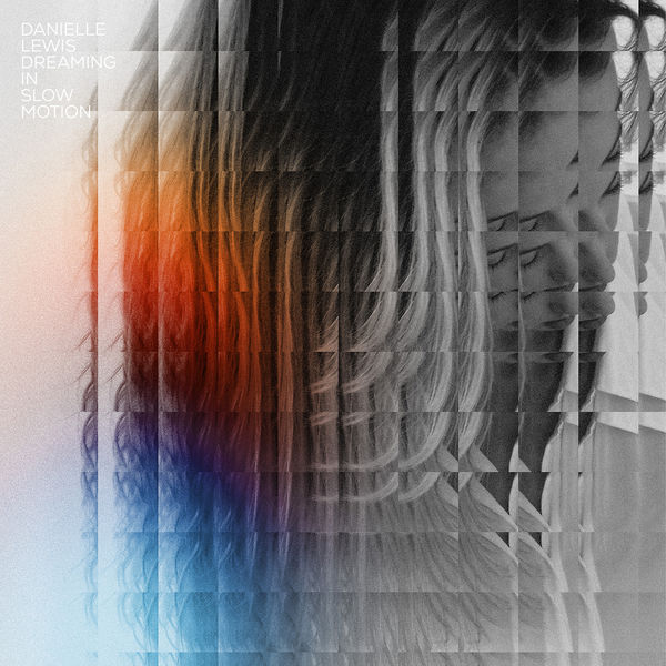 Danielle Lewis|Dreaming in Slow Motion Danielle Lewis|Dreaming in Slow Motion