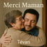 Tevan Merci maman