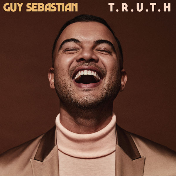 Guy Sebastian - T. R. U. T. H. Guy Sebastian - T. R. U. T. H.
