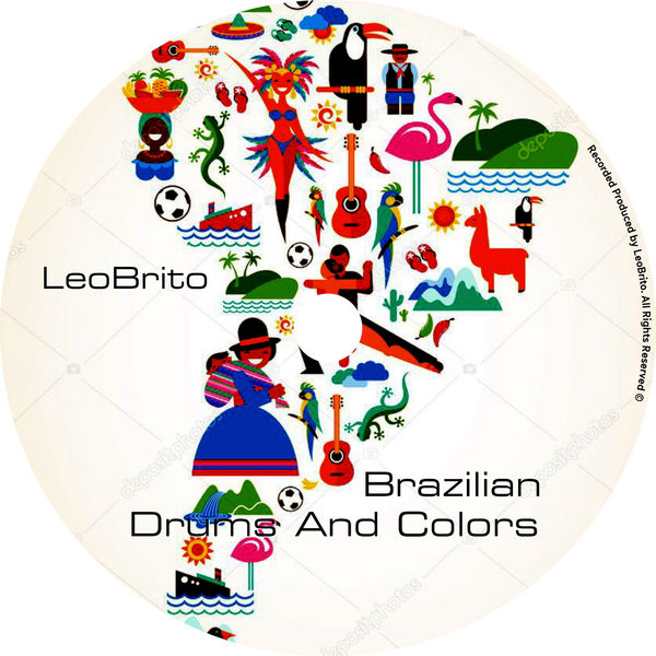 LeoBrito - Brazilian Drums and Colors LeoBrito - Brazilian Drums and Colors