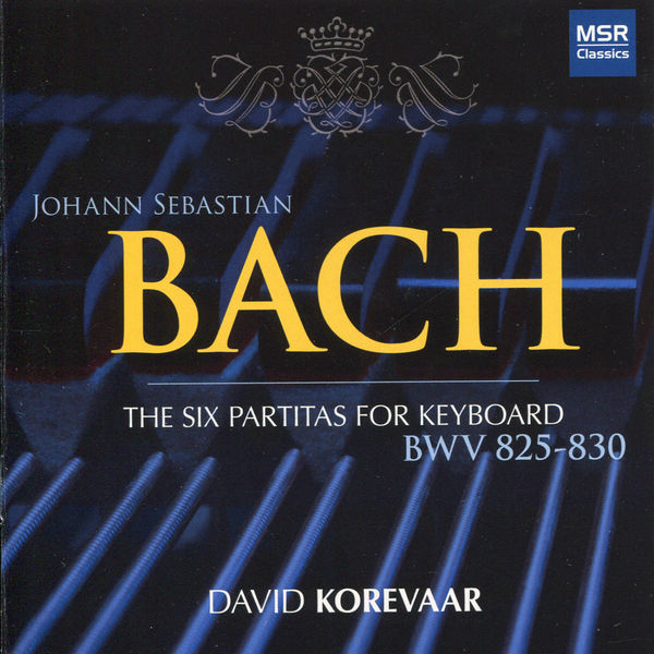 David Korevaar|Bach: Six Partitas for Keyboard, BWV 825-830