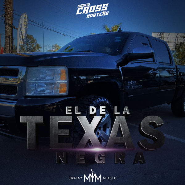 Grupo Cross Norteño - El de la Texas Negra Grupo Cross Norteño - El de la Texas Negra