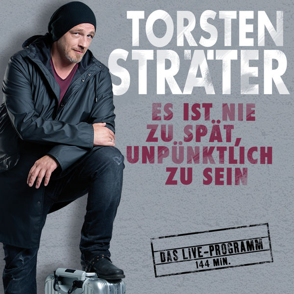 Torsten Sträter - Es ist nie zu spät, unpünktlich zu sein Torsten Sträter - Es ist nie zu spät, unpünktlich zu sein