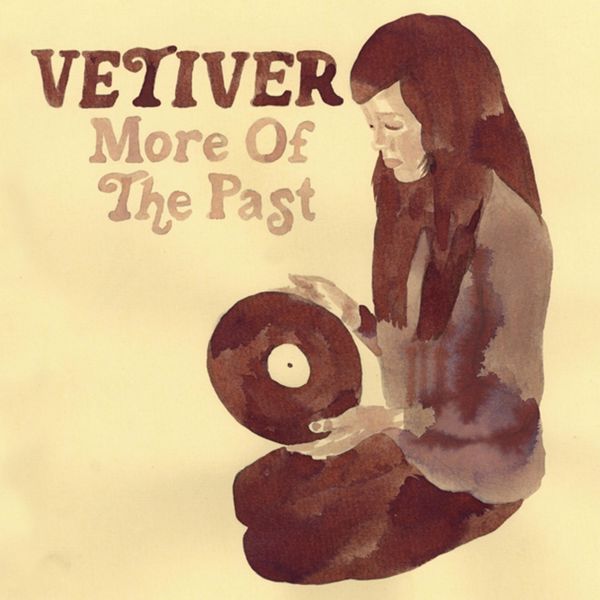 Vetiver - More of the Past Vetiver - More of the Past