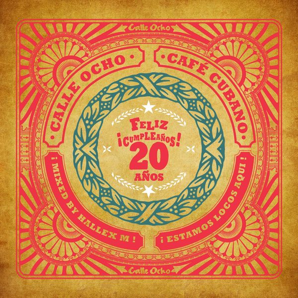 Hallex M|Calle Ocho Cafe Cubano (Feliz Cumpleanos 20 Anos) Hallex M|Calle Ocho Cafe Cubano (Feliz Cumpleanos 20 Anos)