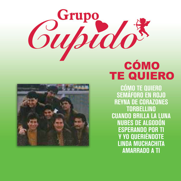 Grupo Cupido - Cómo Te Quiero Grupo Cupido - Cómo Te Quiero