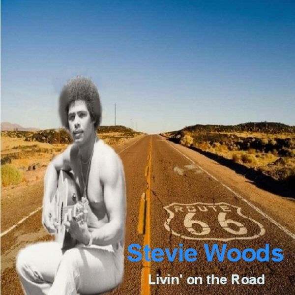 Stevie Woods|Livin' on the Road Stevie Woods|Livin' on the Road