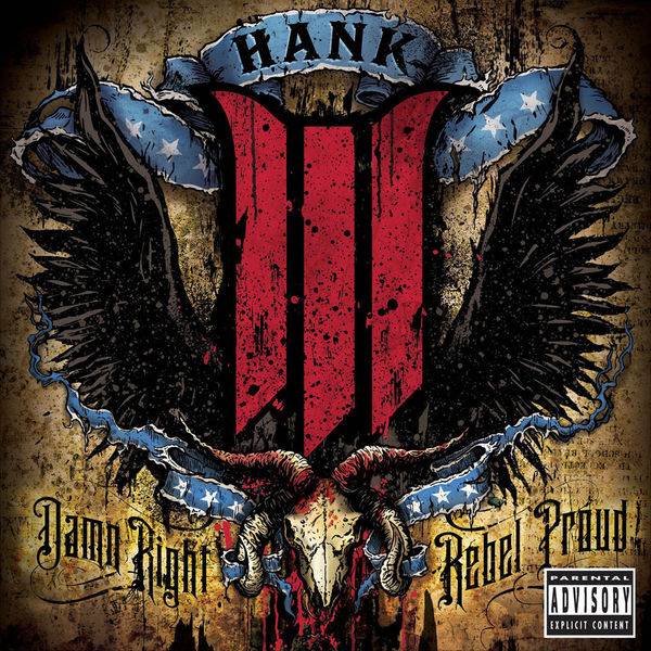 Hank Williams III|Damn Right, Rebel Proud (Explicit Version) Hank Williams III|Damn Right, Rebel Proud (Explicit Version)