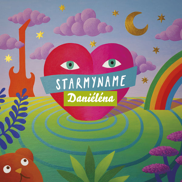 Starmyname - Les chansons de Daniéléna : Cœur de Géant Starmyname - Les chansons de Daniéléna : Cœur de Géant