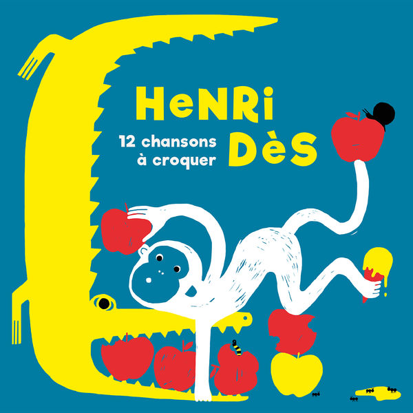 Henri Dès - 12 chansons à croquer Henri Dès - 12 chansons à croquer
