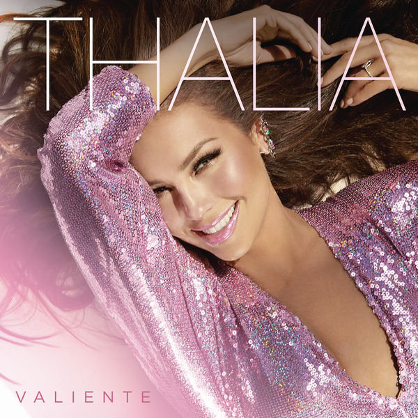 Thalia - Valiente Thalia - Valiente
