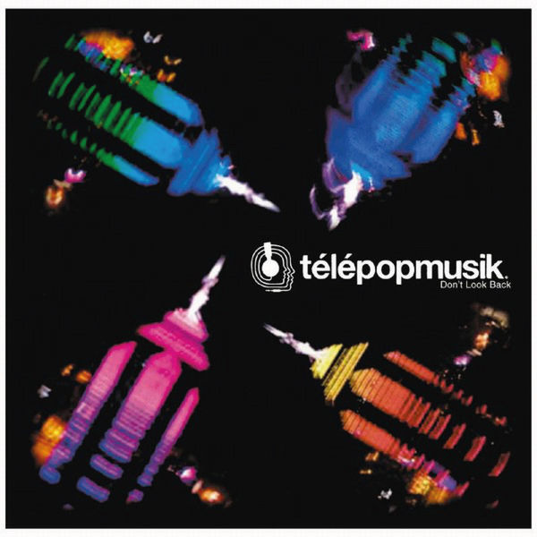 Télépopmusik - Don't Look Back Télépopmusik - Don't Look Back