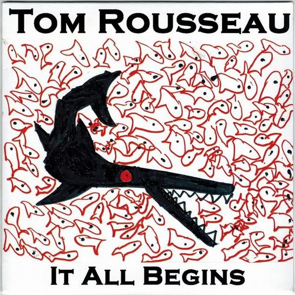 Tom Rousseau - It All Begins Tom Rousseau - It All Begins