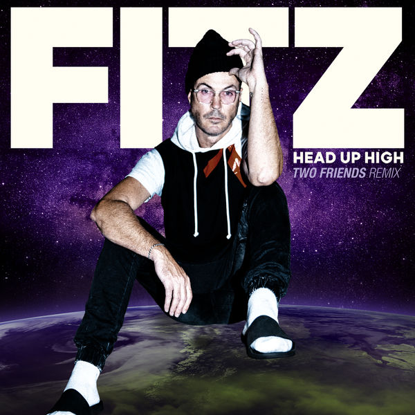 Album Head Up High (Two Friends Remix), Fitz Qobuz download and