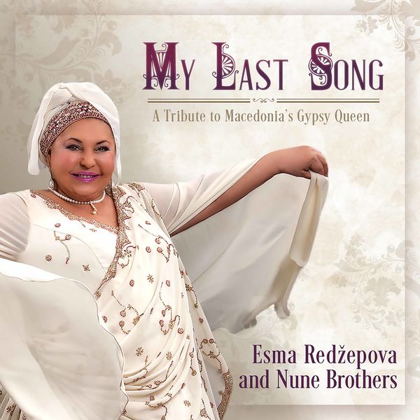Esma Redžepova-Teodosievski|My Last Song: A Tribute to Macedonia's Gypsy Queen Esma Redžepova-Teodosievski|My Last Song: A Tribute to Macedonia's Gypsy Queen