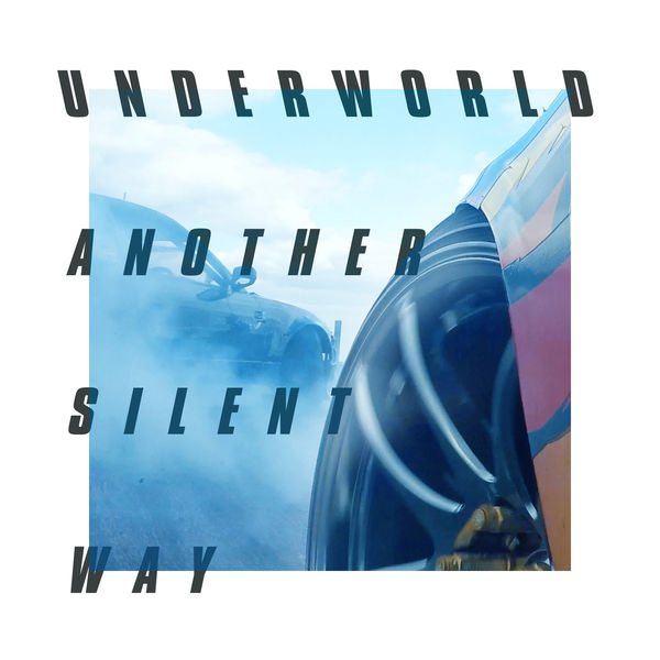 Underworld - Another Silent Way (Film Edit) Underworld - Another Silent Way (Film Edit)