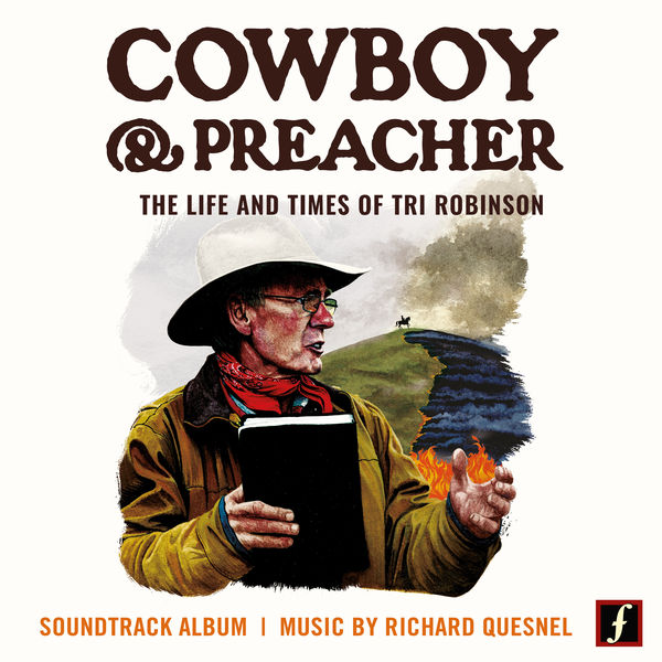 Richard Quesnel|Cowboy and Preacher: The Life and Times of Tri Robinson (Original Motion Picture Soundtrack) Richard Quesnel|Cowboy and Preacher: The Life and Times of Tri Robinson (Original Motion Picture Soundtrack)