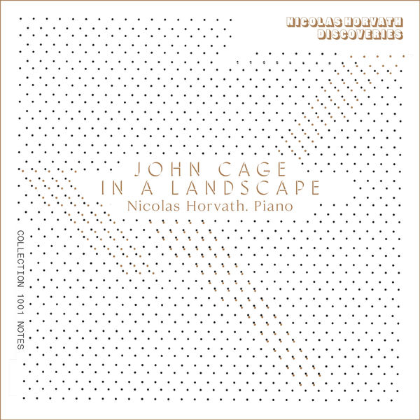 Nicolas Horvath|John Cage: In a Landscape Nicolas Horvath|John Cage: In a Landscape