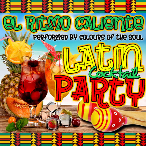 Colours Of The Soul - El Ritmo Caliente: Latin Cocktail Party Colours Of The Soul - El Ritmo Caliente: Latin Cocktail Party