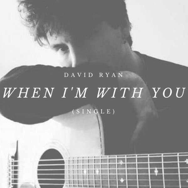 David Ryan|When I'm with You David Ryan|When I'm with You