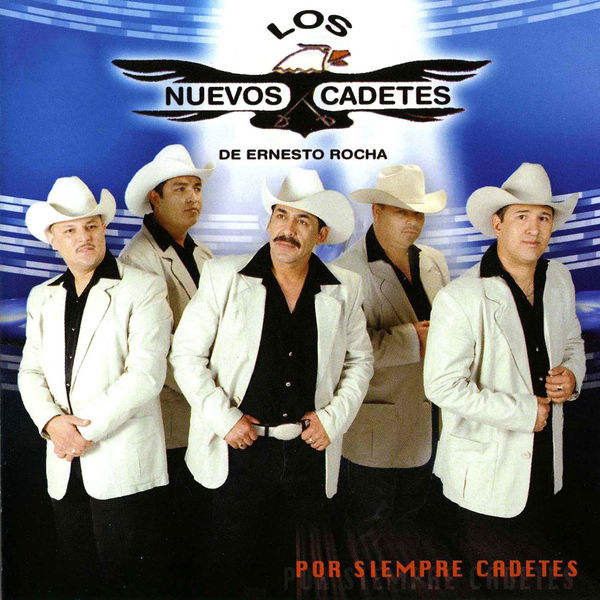 Los Nuevos Cadetes De Ernesto Rocha - Por Siempre Cadetes Los Nuevos Cadetes De Ernesto Rocha - Por Siempre Cadetes