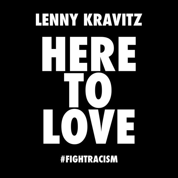 Lenny Kravitz|Here to Love  (#fightracism)