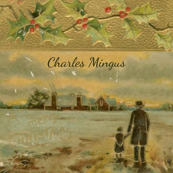 Charles Mingus - A Merry Christmas Charles Mingus - A Merry Christmas