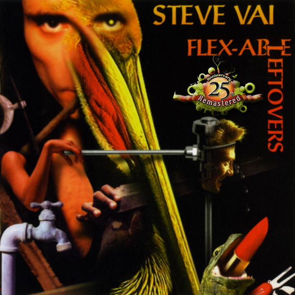 Steve Vai|Flex-Able Leftovers (25th Anniversary Re-Master) Steve Vai|Flex-Able Leftovers (25th Anniversary Re-Master)