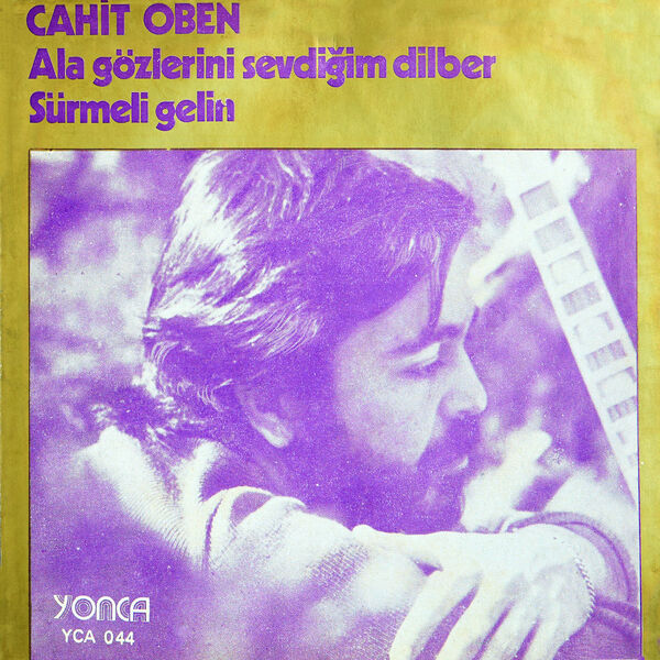 Cahit Oben|Ala Gözlerini Sevdiğim Dilber / Sürmeli Gelin Cahit Oben|Ala Gözlerini Sevdiğim Dilber / Sürmeli Gelin