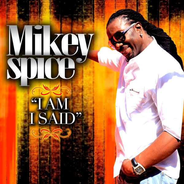 Mikey Spice - I Am I Said Mikey Spice - I Am I Said
