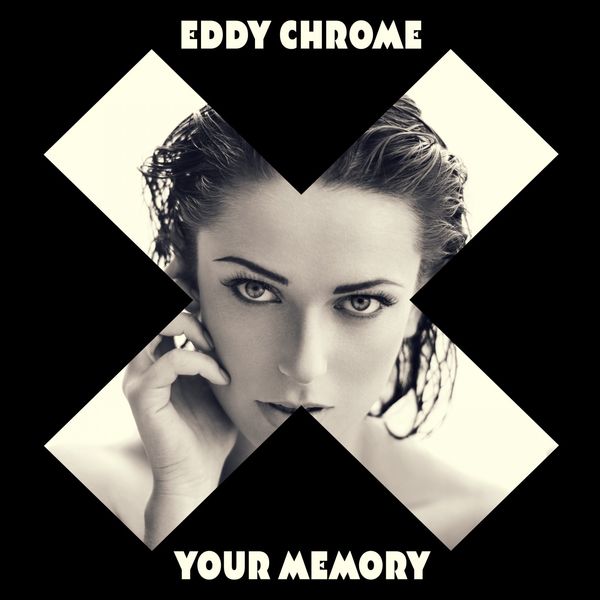 Eddy Chrome - Your Memory Eddy Chrome - Your Memory