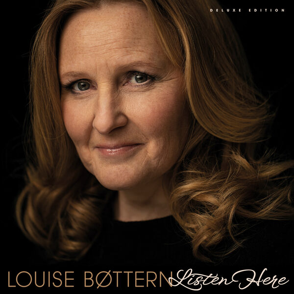 Louise Bøttern|Listen Here (Deluxe Edition) Louise Bøttern|Listen Here (Deluxe Edition)