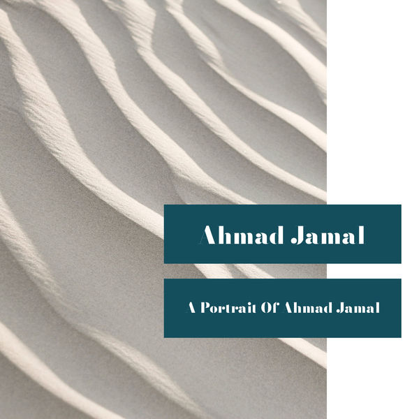 Ahmad Jamal - A Portrait of Ahmad Jamal Ahmad Jamal - A Portrait of Ahmad Jamal