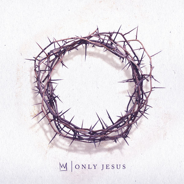 Casting Crowns - Only Jesus Casting Crowns - Only Jesus