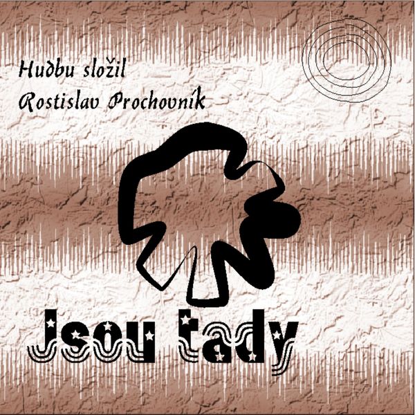 Rostislav Prochovník - Jsou Tady Rostislav Prochovník - Jsou Tady