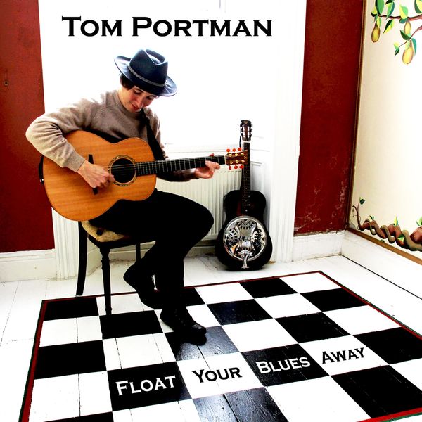 Tom Portman - Float Your Blues Away Tom Portman - Float Your Blues Away