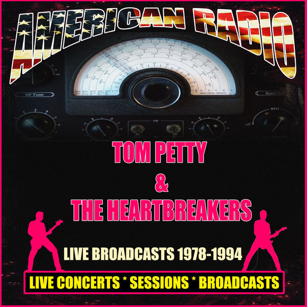 Tom Petty And The Heartbreakers - Live Broadcasts 1978-1994 Tom Petty And The Heartbreakers - Live Broadcasts 1978-1994