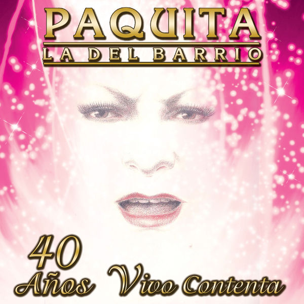 Paquita La Del Barrio|40 Años Vivo Contenta