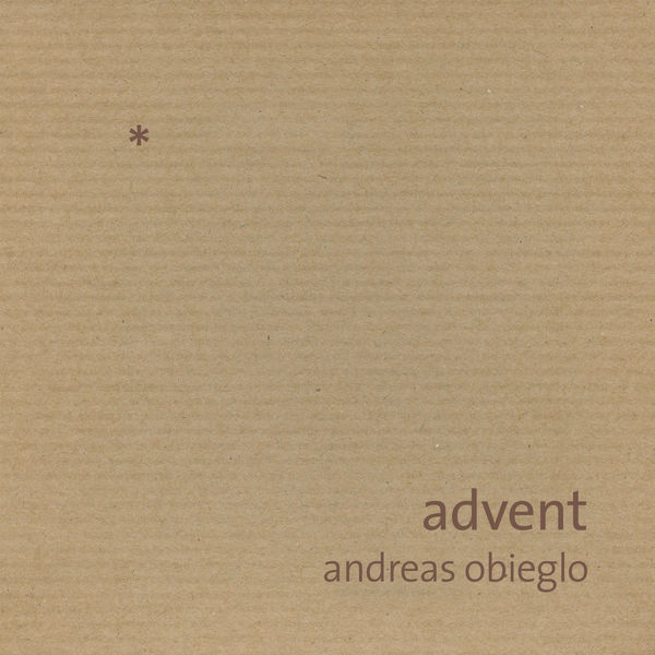 Andreas Obieglo|Advent Andreas Obieglo|Advent