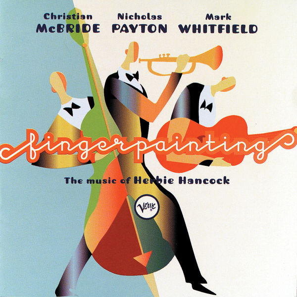 Christian McBride|Fingerpainting: The Music Of Herbie Hancock Christian McBride|Fingerpainting: The Music Of Herbie Hancock