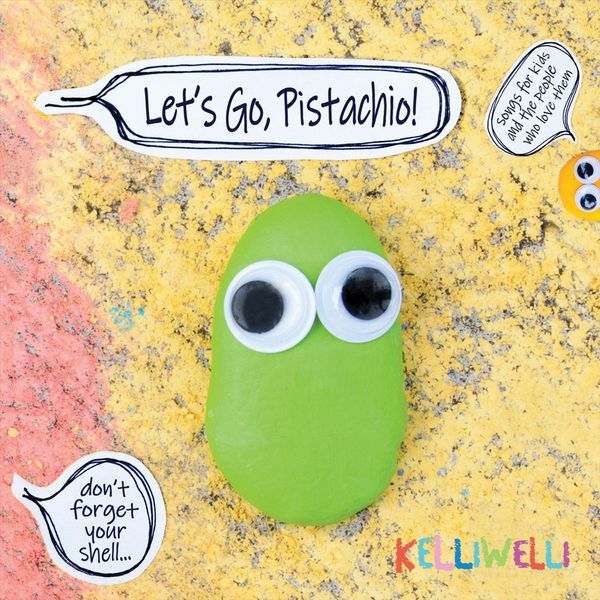 Kelli Welli|Let's Go, Pistachio! Kelli Welli|Let's Go, Pistachio!