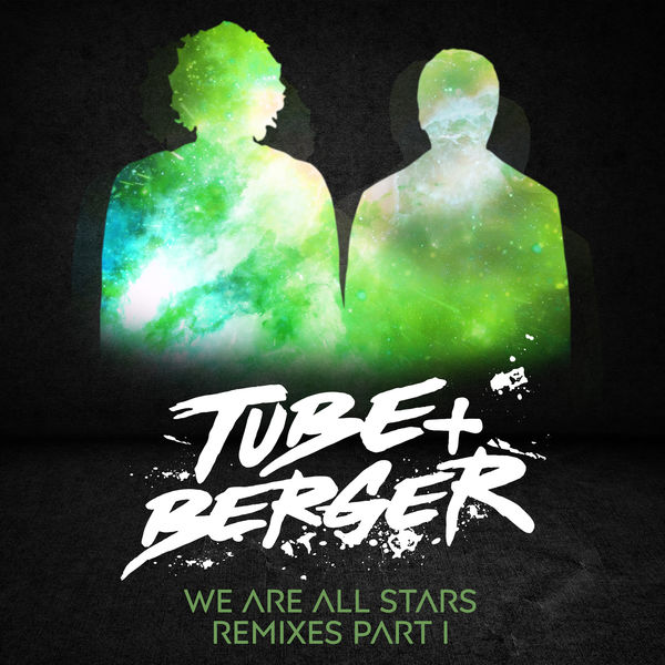 Tube & Berger|We Are All Stars Remixes, Pt. I