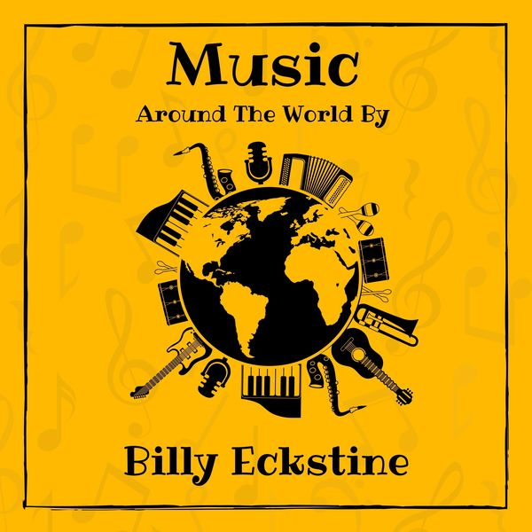 Billy Eckstine - Music Around the World by Billy Eckstine Billy Eckstine - Music Around the World by Billy Eckstine