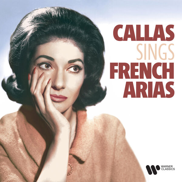 Maria Callas|Maria Callas Sings French Arias by Bizet, Saint-Saëns, Gounod, Massenet, Delibes... Maria Callas|Maria Callas Sings French Arias by Bizet, Saint-Saëns, Gounod, Massenet, Delibes...