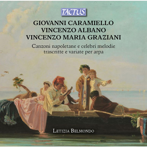 Letizia Belmondo|Caramiello, Albano & Graziani: Neapolitan Songs & Famous Melodies Letizia Belmondo|Caramiello, Albano & Graziani: Neapolitan Songs & Famous Melodies