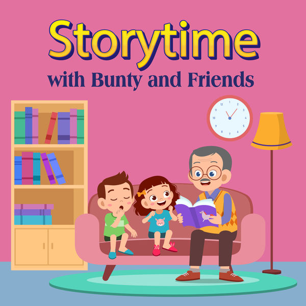 Bunty and Friends - Storytime Bunty and Friends - Storytime