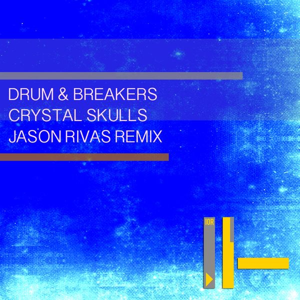 Drum & Breakers|Crystal Skulls (Jason Rivas Remix)