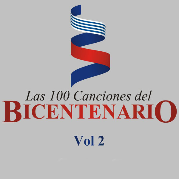 Various Artists - Las 100 Canciones del Bicentenario, Vol. 2 Various Artists - Las 100 Canciones del Bicentenario, Vol. 2